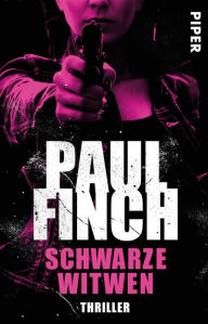 Title: Schwarze Witwen: Thriller, Author: Paul Finch