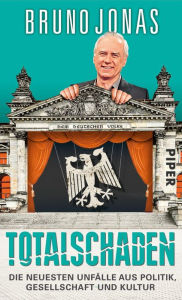 Title: Totalschaden: Neues aus der Staatskanzlei, Author: Bruno Jonas