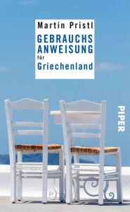 Title: Gebrauchsanweisung für Griechenland: 2. aktualisierte Auflage 2019, Author: Martin Pristl