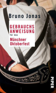 Title: Gebrauchsanweisung für das Münchner Oktoberfest, Author: Bruno Jonas