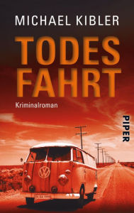 Title: Todesfahrt: Kriminalroman, Author: Michael Kibler