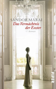 Title: Das Vermächtnis der Eszter: Roman, Author: Sándor Márai