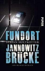 Title: Fundort Jannowitzbrücke: Kriminalroman, Author: Stefan Holtkötter