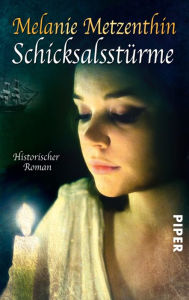 Title: Schicksalsstürme: Historischer Roman, Author: Melanie Metzenthin