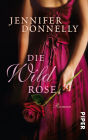 Die Wildrose: Roman