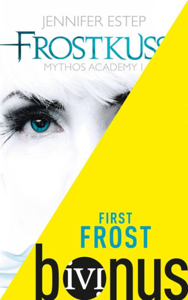 First Frost: Die Kurzgeschichte zum Roman »Frostkuss« (Mythos Academy)