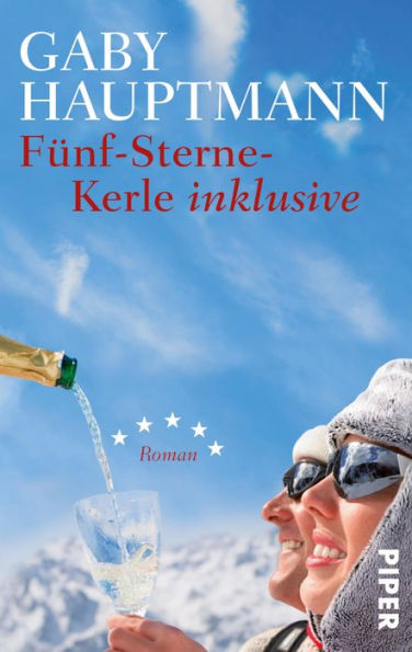 Fünf-Sterne-Kerle inklusive: Roman