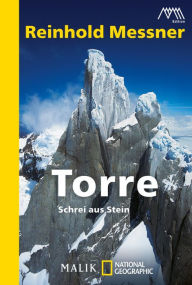 Title: Torre: Schrei aus Stein, Author: Reinhold Messner