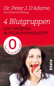 Title: Das Original-Blutgruppenkonzept: Tips für die Blutgruppe 0, Author: Peter J. D'Adamo