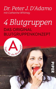 Title: Das Original-Blutgruppenkonzept: Tips für die Blutgruppe A, Author: Peter J. D'Adamo