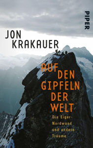 Title: Auf den Gipfeln der Welt: Die Eiger-Nordwand und andere Träume, Author: Jon Krakauer
