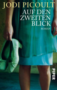Title: Auf den zweiten Blick: Roman, Author: Jodi Picoult