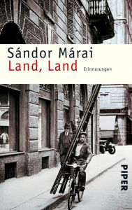 Title: Land, Land: Erinnerungen, Author: Sándor Márai