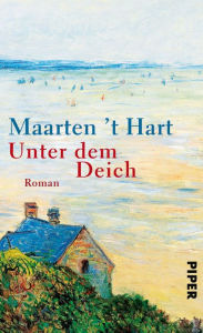 Title: Unter dem Deich: Roman, Author: Maarten 't Hart
