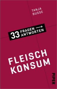 Title: Fleischkonsum: 33 Fragen - 33 Antworten 8, Author: Tanja Busse