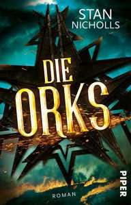 Title: Die Orks: Roman, Author: Stan Nicholls