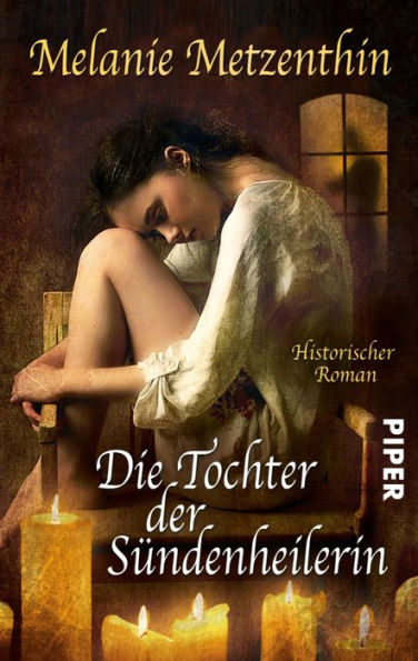 Die Tochter der Sündenheilerin: Historischer Roman