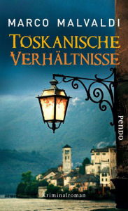 Title: Toskanische Verhältnisse: Kriminalroman, Author: Marco Malvaldi
