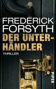 Title: Der Unterhändler: Thriller, Author: Frederick Forsyth