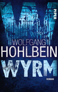 Title: Wyrm: Roman, Author: Wolfgang Hohlbein