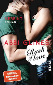 Title: Rush of Love: Vereint (Forever Too Far), Author: Abbi Glines