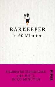 Title: Barkeeper in 60 Minuten: Staunen im Stundentakt - Die Welt in 60 Minuten, Author: Gisela Lueckel