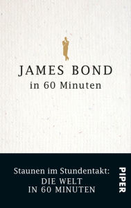 Title: James Bond in 60 Minuten: Staunen im Stundentakt - Die Welt in 60 Minuten, Author: Eduard Habsburg