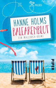 Title: Balearenblut: Ein Mallorca-Krimi, Author: Hanne Holms