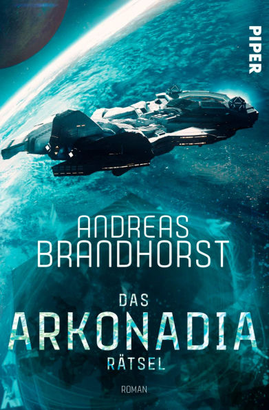 Das Arkonadia-Rätsel: Ein Roman aus dem Omniversum