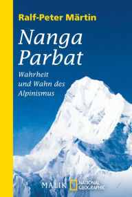 Title: Nanga Parbat: Wahrheit und Wahn des Alpinismus, Author: Ralf-Peter Märtin