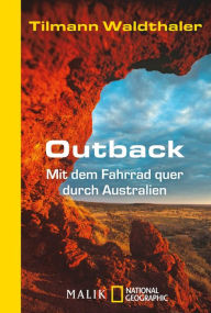 Title: Outback: Mit dem Fahrrad quer durch Australien, Author: Tilmann Waldthaler