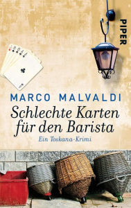 Title: Schlechte Karten für den Barista: Ein Toskana-Krimi, Author: Marco Malvaldi