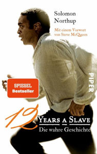 Title: Twelve Years a Slave: Die wahre Geschichte, Author: Solomon Northup