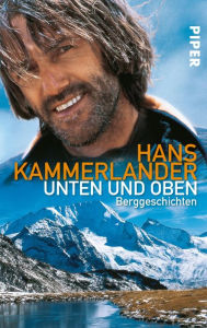 Title: Unten und oben: Berggeschichten, Author: Hans Kammerlander