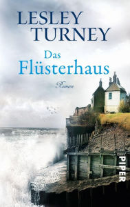 Title: Das Flüsterhaus: Roman, Author: Lesley Turney