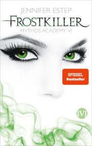 Title: Frostkiller: Mythos Academy 6, Author: Jennifer Estep