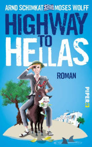 Title: Highway to Hellas: Roman, Author: Moses Wolff