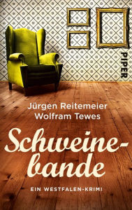 Title: Schweinebande: Ein Westfalen-Krimi, Author: Jürgen Reitemeier