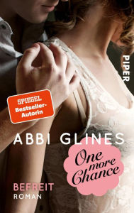 Title: One More Chance: Befreit (German Edition), Author: Abbi Glines