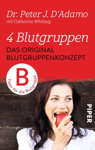 Title: Das Original-Blutgruppenkonzept: Tipps für die Blutgruppe B, Author: Peter J. D'Adamo