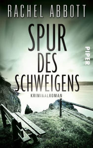 Title: Spur des Schweigens: Kriminalroman, Author: Rachel Abbott