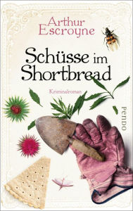 Title: Schüsse im Shortbread: Kriminalroman, Author: Arthur Escroyne