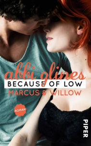 Title: Because of Low: Marcus und Willow (German Edition), Author: Abbi Glines