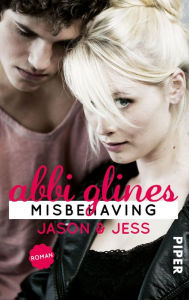 Title: Misbehaving: Jason und Jess (German Edition), Author: Abbi Glines