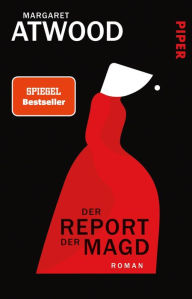 Title: Der Report der Magd: Roman, Author: Margaret Atwood