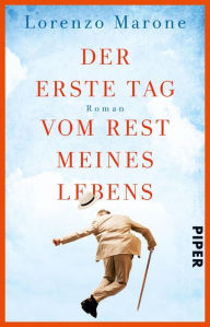 Title: Der erste Tag vom Rest meines Lebens: Roman, Author: Lorenzo Marone