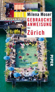 Title: Gebrauchsanweisung für Zürich: 3. aktualisierte Auflage 2018, Author: Milena Moser