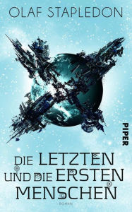 Title: Die Letzten und die Ersten Menschen: Roman, Author: Olaf Stapledon