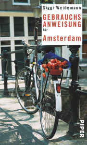 Title: Gebrauchsanweisung für Amsterdam, Author: Siggi Weidemann