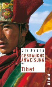 Title: Gebrauchsanweisung für Tibet, Author: Uli Franz